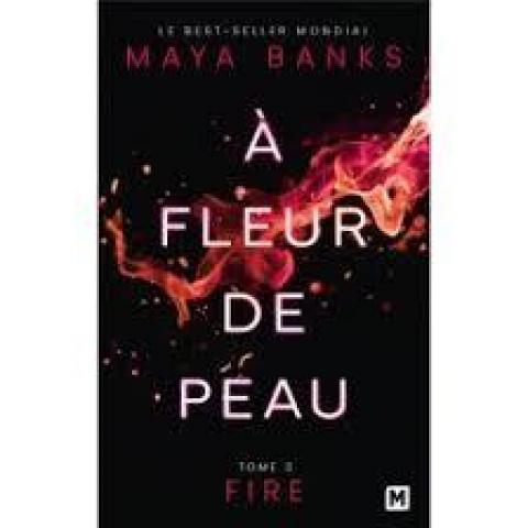 troc de  Attribué Livre - A fleur de peau -T.3- Fire - Poche - Maya Banks, sur mytroc