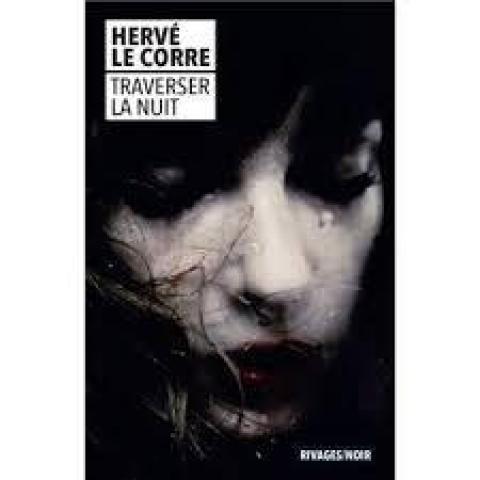 troc de  Livre - Traverser la nuit - Poche - Hervé Le Corre, sur mytroc
