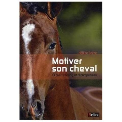 troc de  Recherche livre Motiver son cheval d'Hélène Roche, sur mytroc