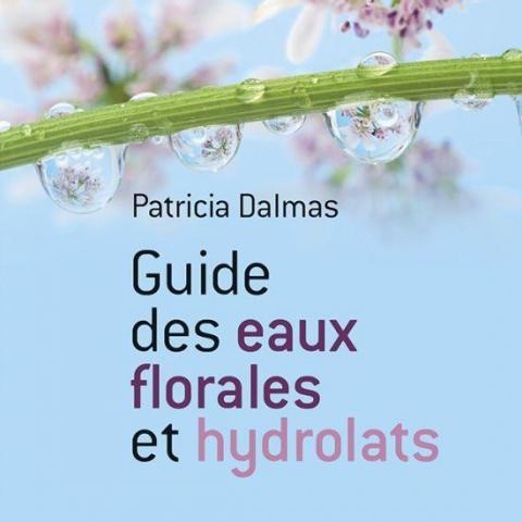 troc de  Recherche le livre " Guide des eaux florales et hydrolats " de Pa, sur mytroc