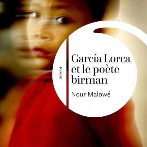 troc de  Recherche le roman " Garcia Lorca et le poète birman " de Nour Ma, sur mytroc