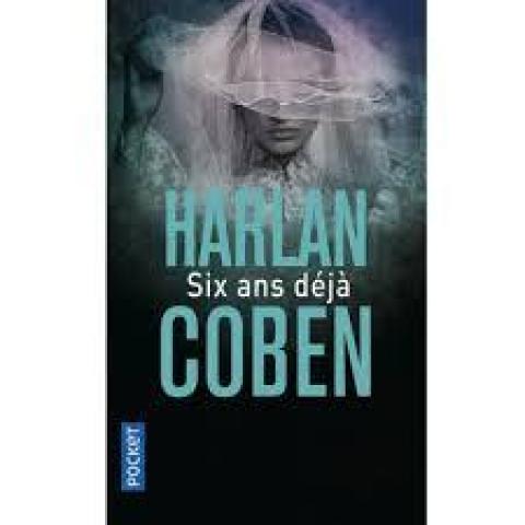 troc de  Attribué Livre - Six ans déjà - Poche - Harlan Coben, sur mytroc
