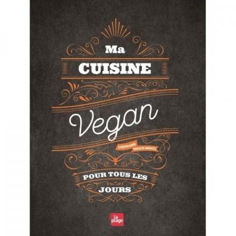 troc de  Recherche le livre " Ma cuisine végan de tous les jours " Stéphan, sur mytroc