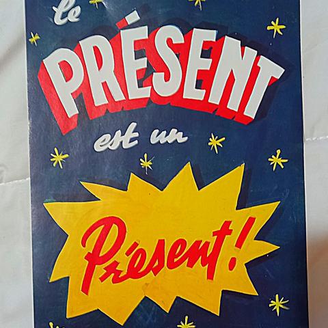 troc de  Affiche "Le présent est un présent !", sur mytroc