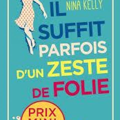 troc de  Livre - Il suffit parfois d'un zeste de folie- Poche - Nina Kelly, sur mytroc
