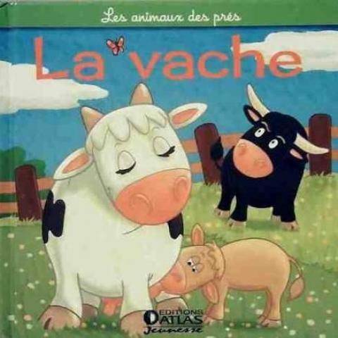 troc de  L.Jeunesse - La Vache - Les animaux des prés - Atlas jeunesse, sur mytroc