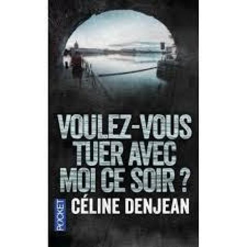 troc de  Attribué Livre - Voulez-vous tuer avec moi ce soir? -  Céline Denjean, sur mytroc