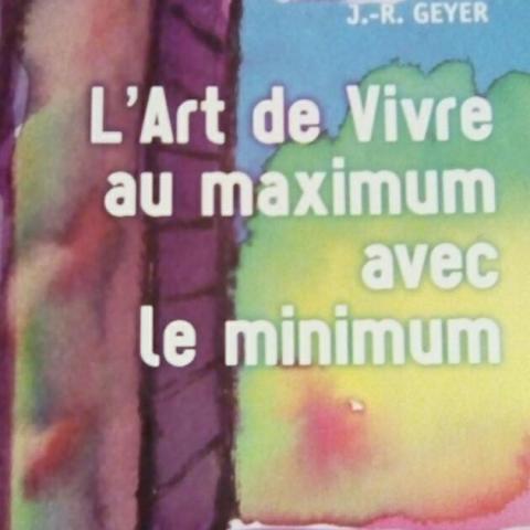 troc de  L'Art de vivre au maximum avec le minimum de J.R. Geyer, sur mytroc