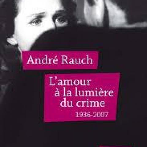 troc de  Livre -  L'amour à la lumière du crime : 1936-2007 - André Rauch, sur mytroc