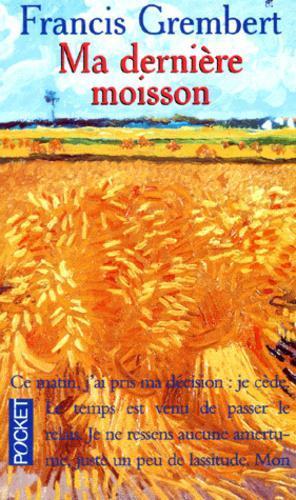 troc de troc livre - ma dernière moisson - poche - francis grembert image 0