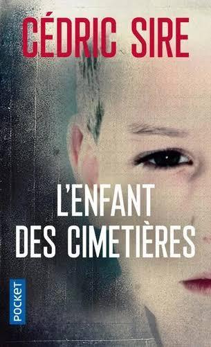 troc de troc livre - l'enfant des cimetières - poche -  cédric sire image 0