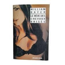 troc de troc livre - le rêve des chevaux brisés - poche - william bayer image 0