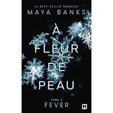 troc de troc attribué livre - a fleur de peau -t.2- fever - poche - maya banks image 0