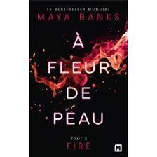 troc de troc attribué livre - a fleur de peau -t.3- fire - poche - maya banks image 0