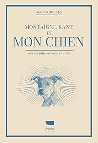 troc de troc recherche le livre " montaigne, kant et mon chien " d'audrey j image 0