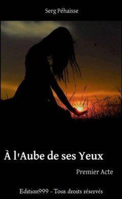 troc de troc ebook À l'aube de ses yeux de serg péhaisse + un texte poétique image 0