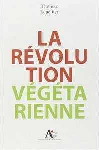 troc de troc recherche le livre la révolution végétarienne de thomas lepeltier image 0