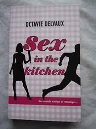 troc de troc livre - sex in the kitchen - poche - octavie delvaux image 0