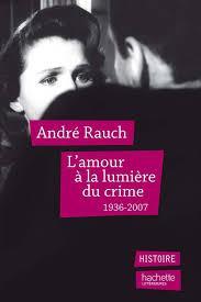 troc de troc livre -  l'amour à la lumière du crime : 1936-2007 - andré rauch image 0