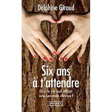 troc de troc livre - six ans à t'attendre - poche - delphine giraud image 0