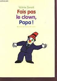 troc de troc l.jeunesse - fais pas le clown, papa ! - valérie zenatti image 0